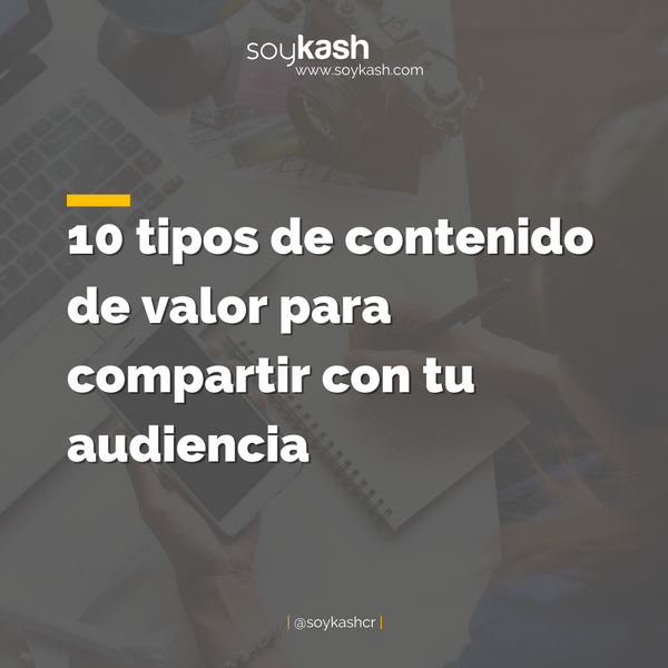 10 Tipos de contenido de valor que puedes compartir con tu comunidad en redes sociales.