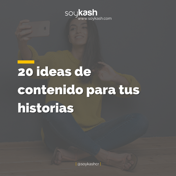 20 Ideas de contenido para tus historias