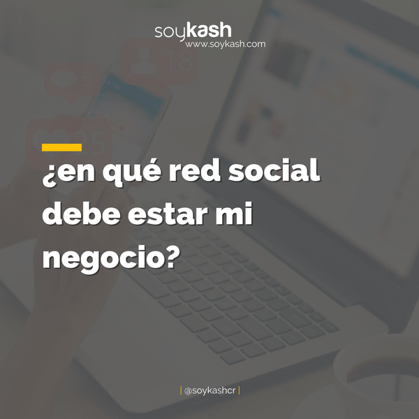 ¿En qué red social debe estar mi negocio?
